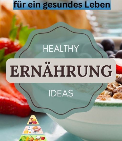 „Der umfassende Guide für ein gesundes Leben" – lies alles über eine ausgewogene Ernährung