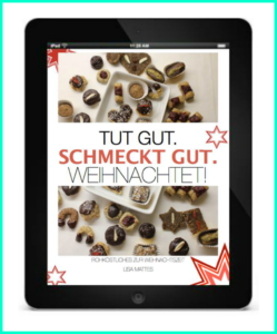 „Tut Gut. Schmeckt Gut. Weihnachtet!“ - meine Erfahrungen mit dem Rohkost-Buch