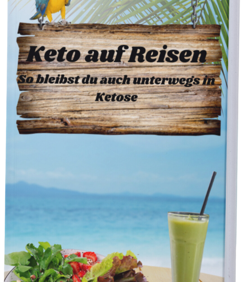 „Keto auf Reisen“ - dein ultimativer Keto-Reisebegleiter - meine Erfahrungen mit dem E-Book