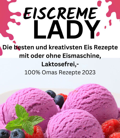 „EISCREME LADY - EIS SELBER MACHEN“ - die besten Ideen - meine Erfahrungen